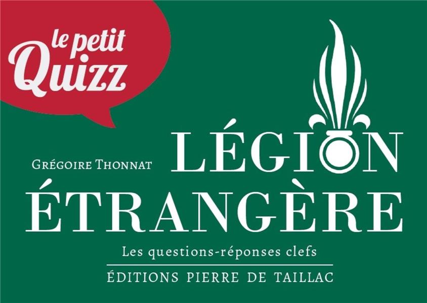 Le petit quizz : Légion étrangère : Les questions-réponses clefs