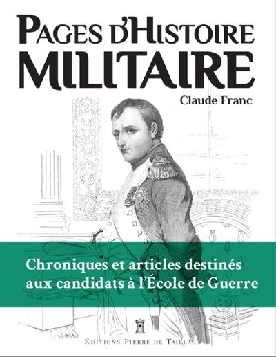 Pages d'histoire militaire : Chroniques et articles destinés aux candidats à l'École de Guerre