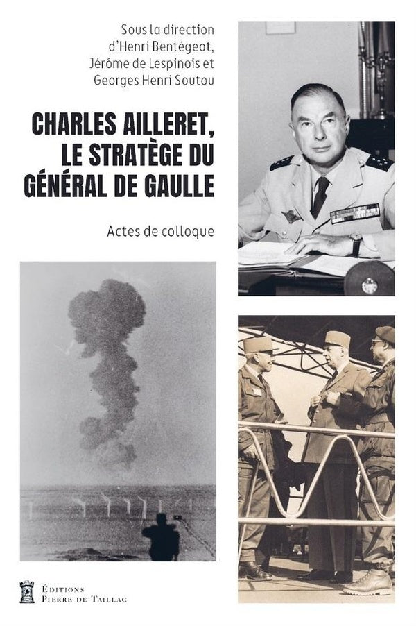 Charles Ailleret, le stratège du général de Gaulle : Actes de colloque