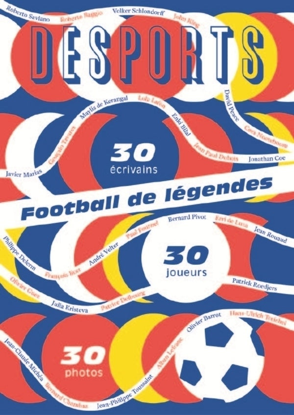DESPORTS : football de légendes, une histoire européenne ; 30 joueurs, 30 écrivains, 30 photos - flash vidéo