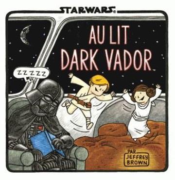 Star Wars - La famille Vador Tome 3 : Au lit Dark Vador