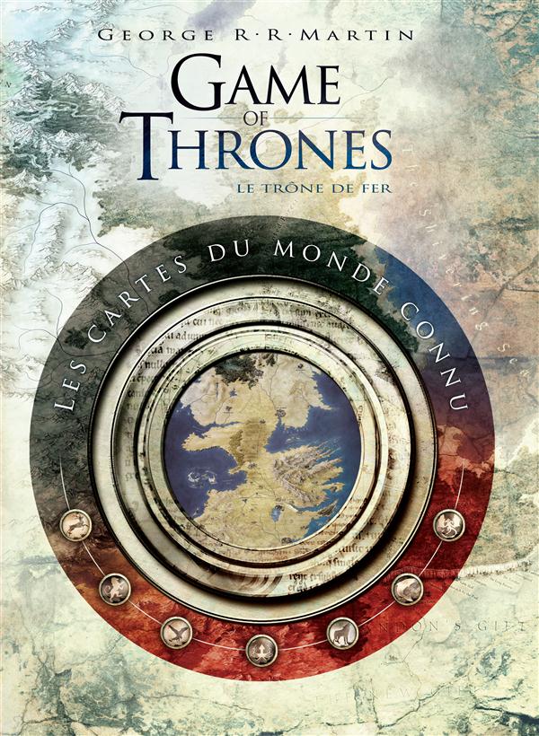 Game of Thrones - le trône de fer : les cartes du monde connu