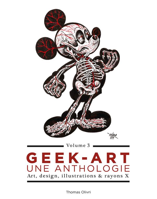 Geek-art ; une anthologie Tome 3 ; art, design, illustrations & rayons X - flash vidéo