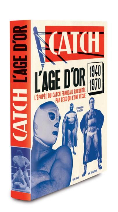 Catch ; l'âge d'or ; l'épopée du catch français racontée par ceux qui l'ont vécue, 1940-1970 - flash vidéo