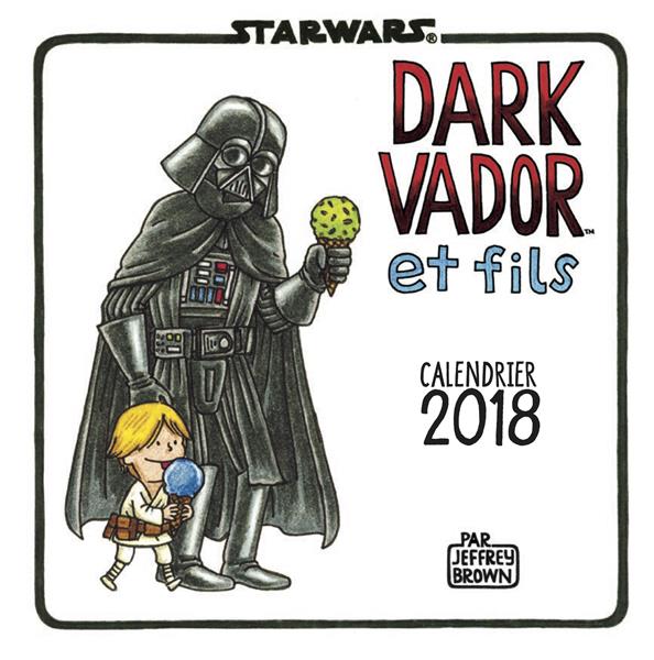 Star Wars - La famille Vador : Dark Vador et fils ; calendrier mural (édition 2018)