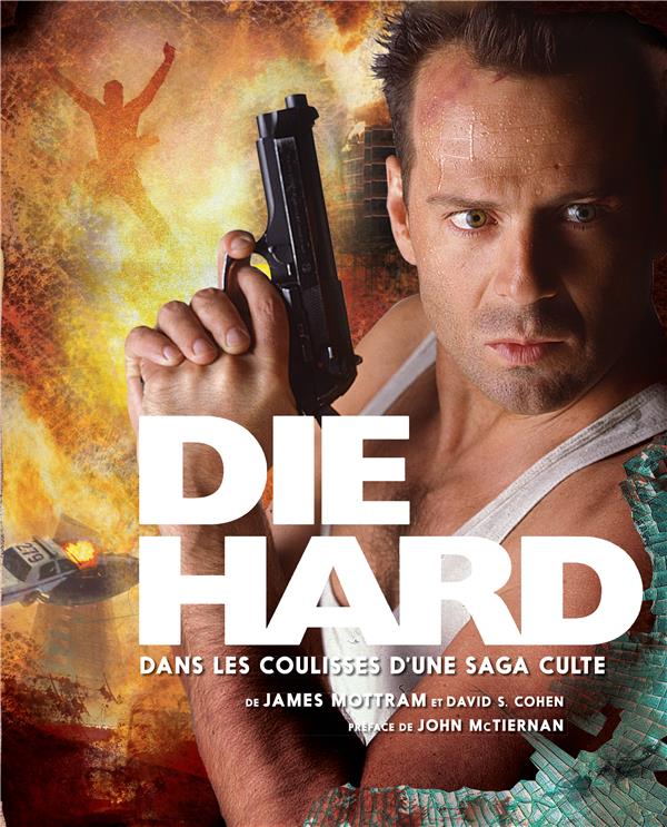 Die Hard ; dans les coulisses d'une saga culte