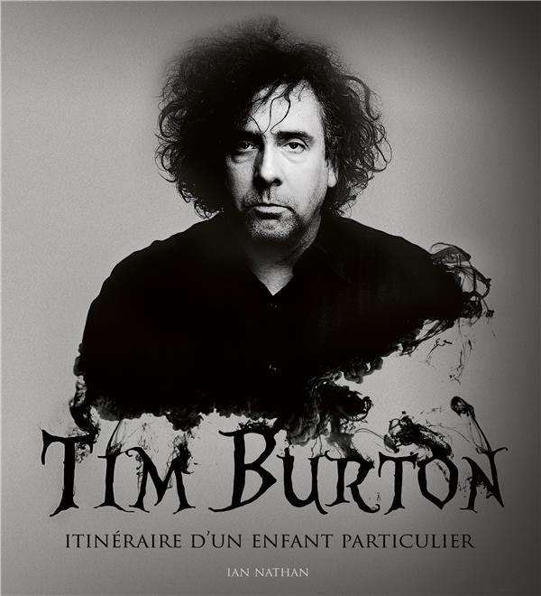 Tim Burton ; itinéraire d'un enfant particulier
