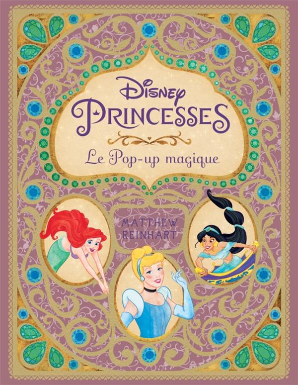 Disney Princesses : les beaux livres : Disney : le pop-up magique