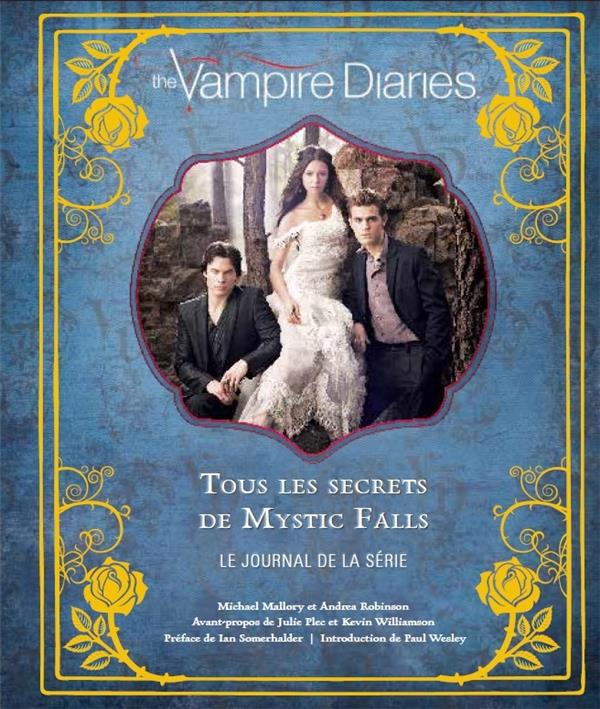 The vampire diaries - le journ - the vampire diaries, tous les secrets de mystic falls / nouvelle ed