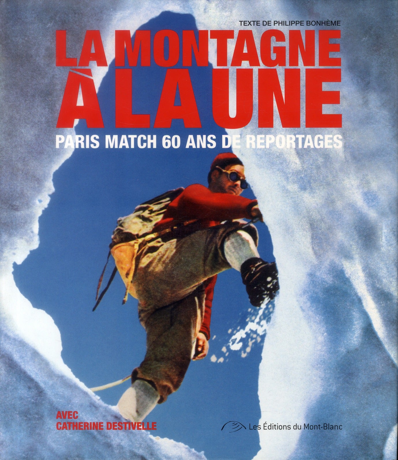 La montagne à la une ; 60 ans de conquêtes et de drames