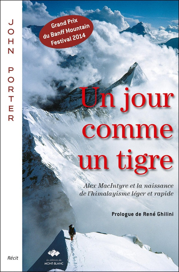 Un jour comme un tigre ; Alex MacIntyre et la naissance de l'himalayisme léger et rapide
