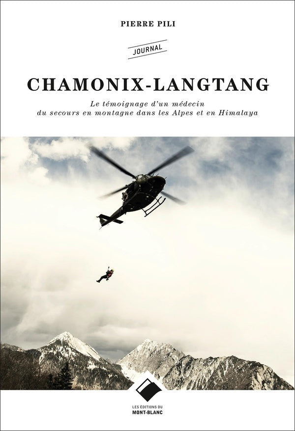 Chamonix-Langtang ; le témoignage d'un médecin du secours en montagne dans les Alpes et en Himalaya