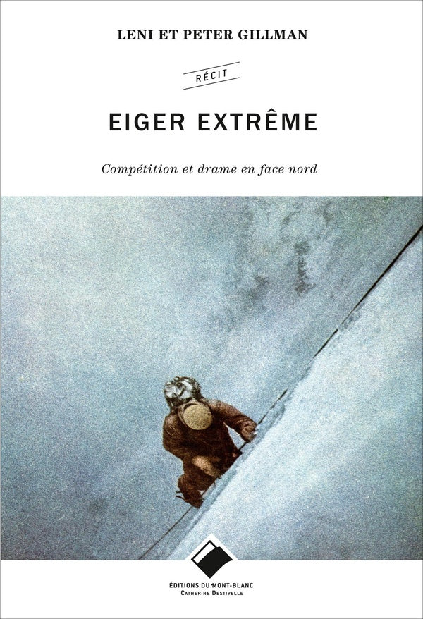 Eiger extrême ; compétition et drame en face nord