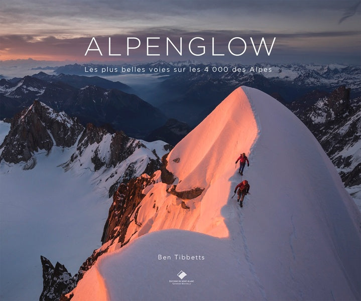 Alpenglow ; les plus belles voies sur les 4 000 des Alpes