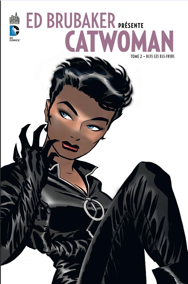 Ed Brubaker présente Catwoman Tome 2 ; dans les bas-fonds