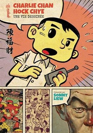 Charlie Chan Hock Chye ; une vie dessinée