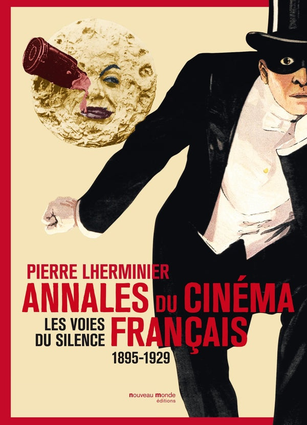 Annales du cinéma français ; 1895-1929 ; les voies du silence