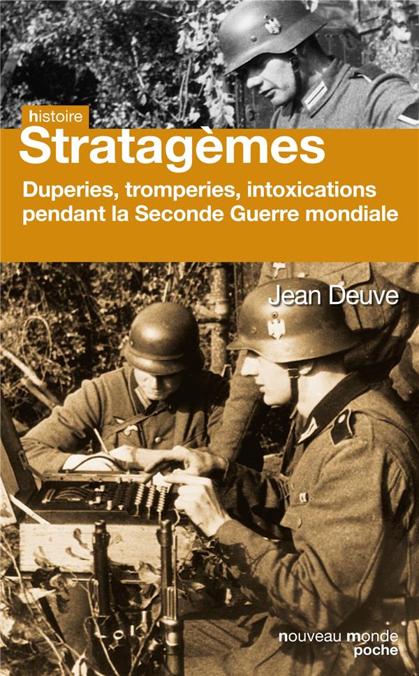 Stratagèmes ; duperies, tromperies, intoxications pendant la Seconde Guerre mondiale