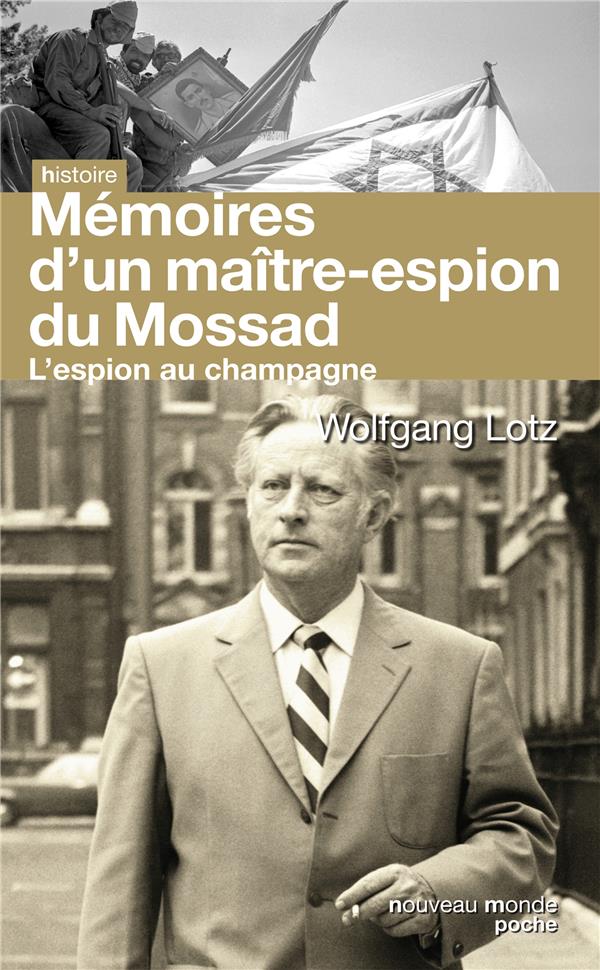 Mémoires d'un maître-espion du Mossad ; l'espion au champagne
