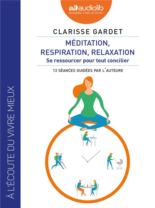 Méditation, respiration, relaxation ; se ressourcer pour tout concilier