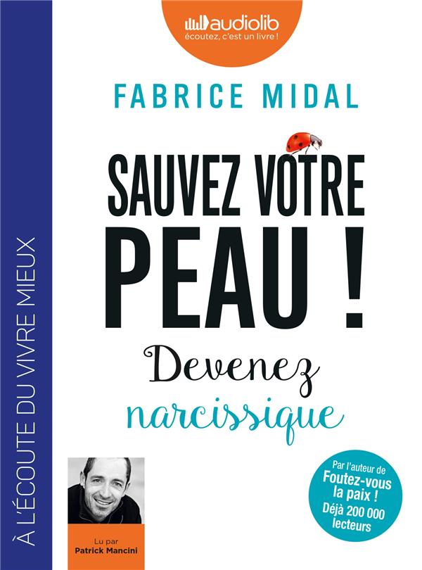 Sauvez votre peau ! devenez narcissique