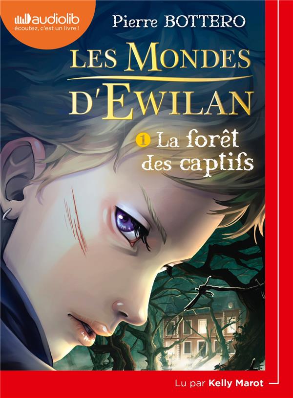 Les mondes d'Ewilan Tome 1 : la forêt des captifs