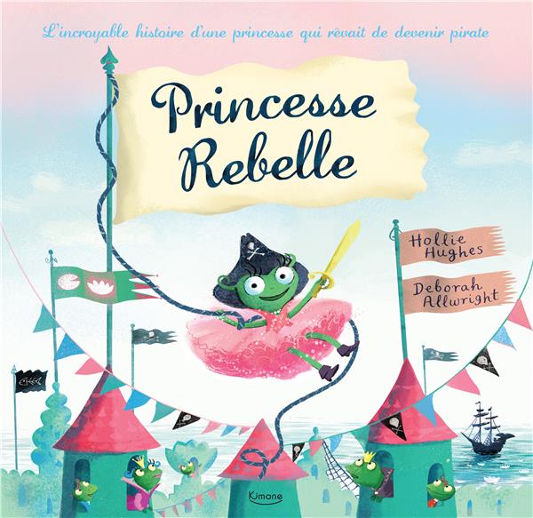 Princesse Rebelle ; l'incroyable histoire d'une princesse qui rêvait de devenir pirate - flash vidéo