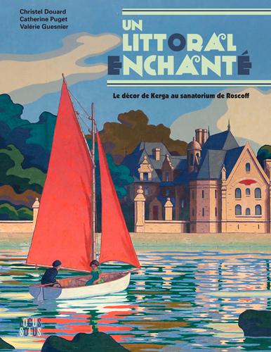 Un littoral enchanté, le décor de Kerga au sanatorium de Roscoff