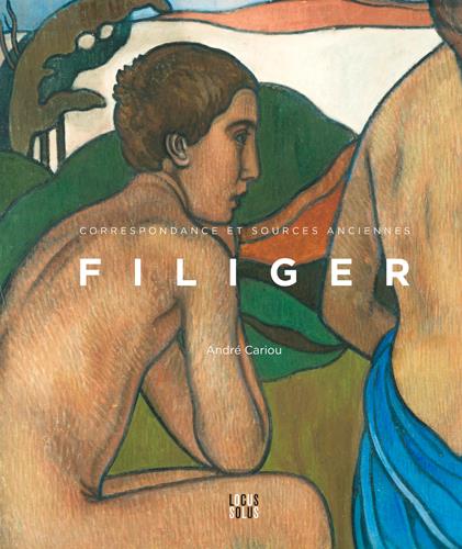 Charles Filiger ; correspondance et sources anciennes