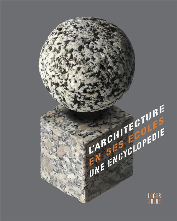 L'architecture en ses écoles : une encyclopédie au XXe siècle