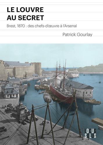 Le Louvre au secret ; Brest 1870 : des chefs-d'oeuvres à l'Arsenal - flash vidéo