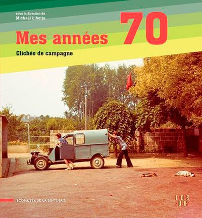 Mes années 70 : clichés de campagne