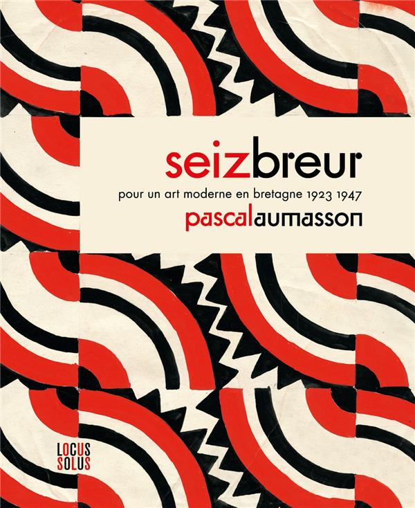 Seiz Breur : pour un art moderne en Bretagne, 1923-1947 (édition 2023)