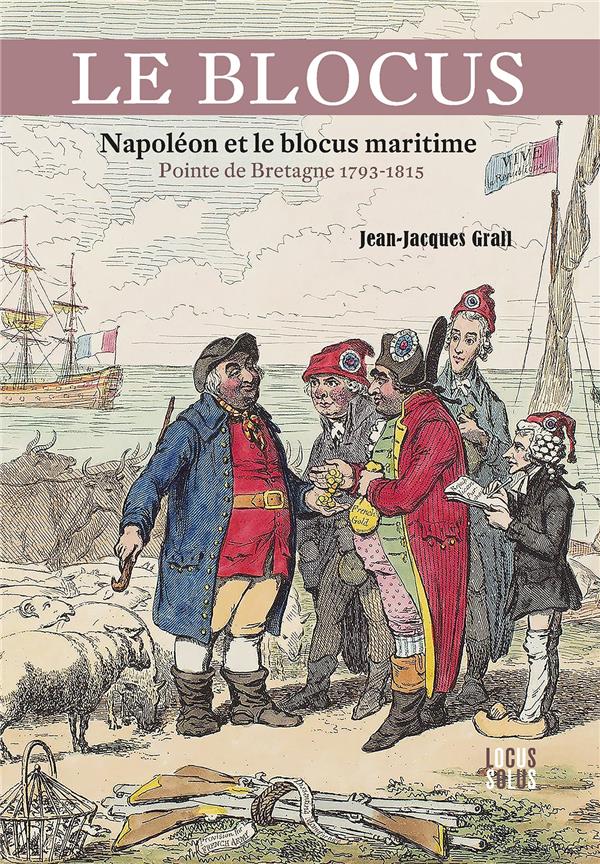 Le blocus : Napoléon et le blocus maritime : Pointe de Bretagne (1793-1815)