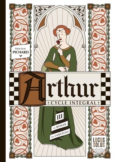 Arthur, cycle intégral Tome 3 : L'automne : Le roman de Lancelot