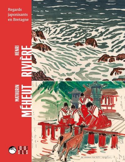 Henri Rivière et Mathurin Méheut : Regards japonisants en Bretagne