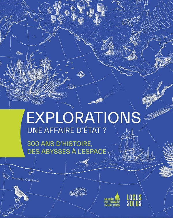 Explorations, une affaire d'État ? 300 ans d'histoire, des abysses à l'espace