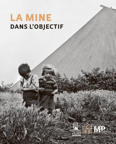 La mine dans l'objectif