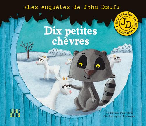 Dix petites chèvres ; les enquêtes de John Doeuf