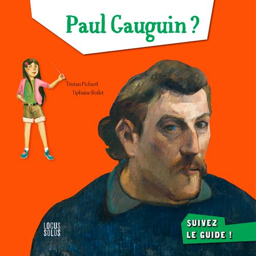 Paul Gaugin ? Suivez le guide !