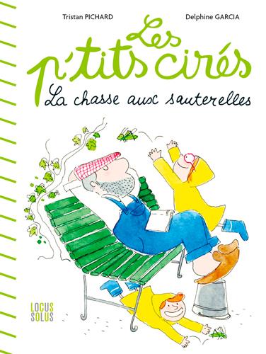 La chasse aux sauterelles ; les p'tits cirés