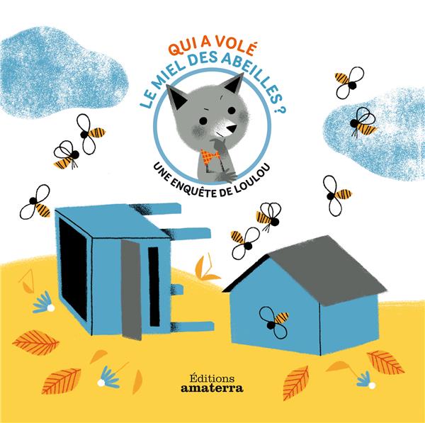 Une enquête de Loulou : qui a volé le miel des abeilles ?