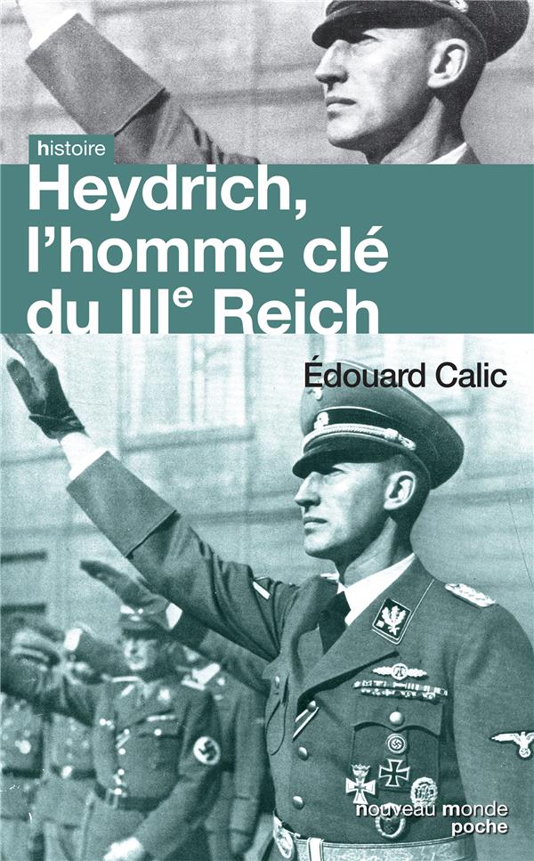 Heydrich ; l'homme clé du IIIe Reich