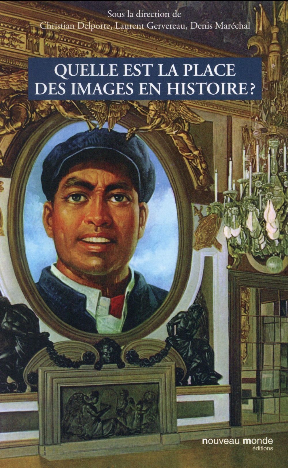 Quelle est la place des images en histoire?