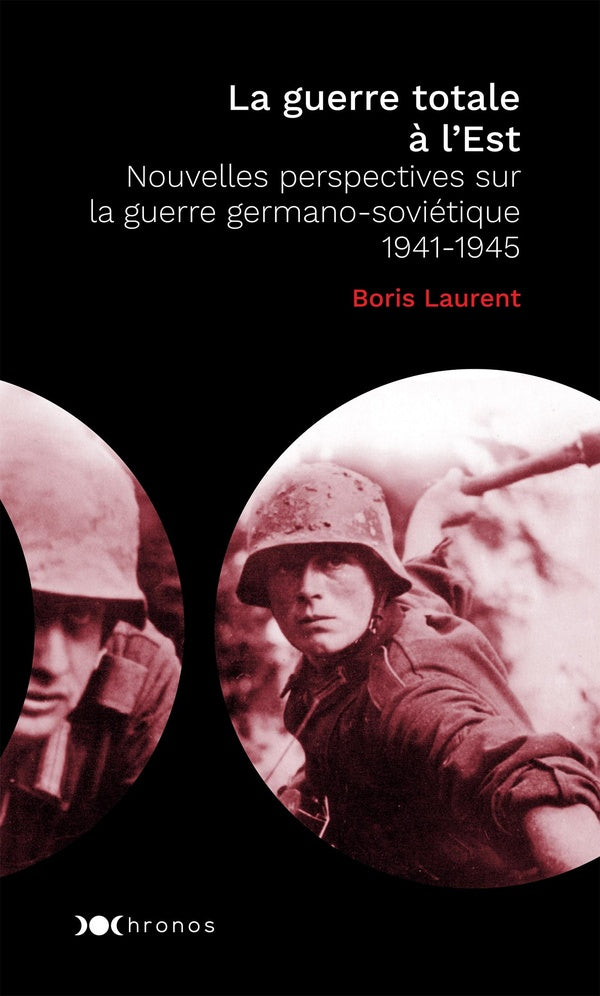La guerre totale à l'Est ; nouvelles perspectives sur la guerre germano-soviétique, 1941-1945