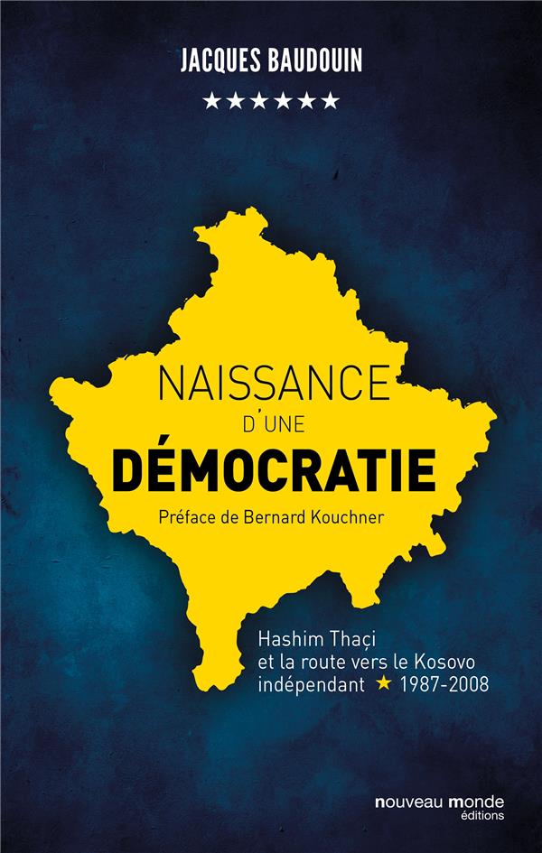 Naissance d'une démocratie ; Hashim Thaçi et la route vers le Kosovo indépendant (1987-2008)