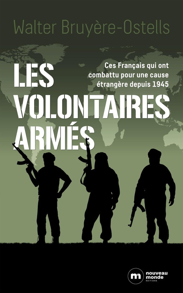 Les volontaires armés ; ces Français qui ont combattu pour une cause étrangère depuis 1945