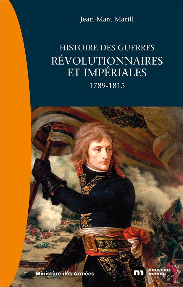 Histoire des guerres révolutionnaires et impériales ; 1789-1815