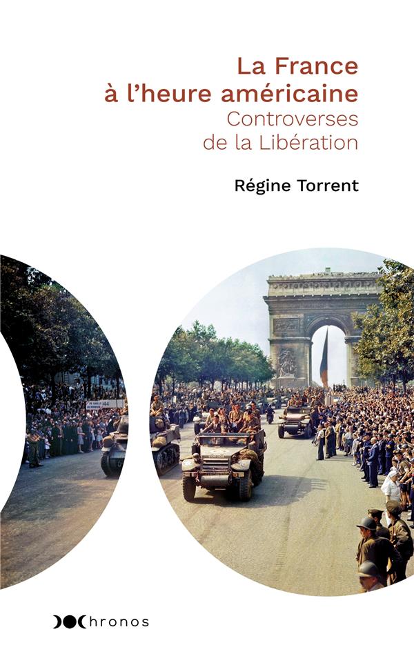 La France à l'heure américaine ; controverses de la Libération