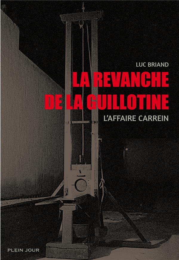 La revanche de la guillotine ; l'affaire Carrein - flash vidéo